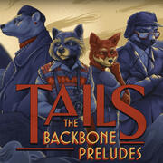 Tails: The Backbone Preludes